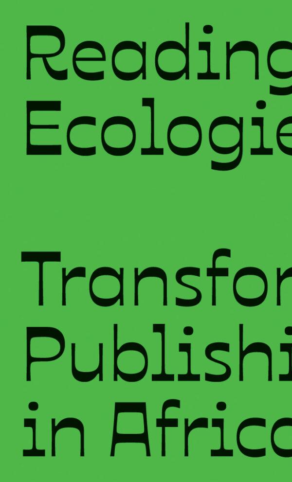 Reading Ecologies: Transforming Publishing in Afrika | michalis