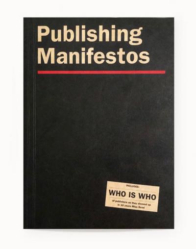 , Publishing Manifestos (Beta Version) (Berlin: MISS READ, 2018).