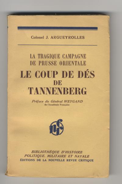 Argueyrolles Colonel J., LE DERNIER COUP DE DÉS DE TENNENBERG (Paris: ÉDITIONS DE LA NOUVELLE REVUE CRITIQUE, 1937).