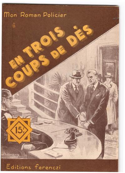 Manuel Florent, Mon Roman Policier EN TROIS COUPS DE DÉS (Paris: Éditions Ferenczi, 1964).