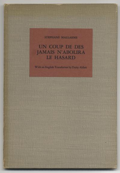 Mallarmé Stéphane, UN COUP DE DÉS JAMAIS N'ABOLIRA LE HASARD With an English Translation by Daisy Aldan (: Tiber Press, 1956).