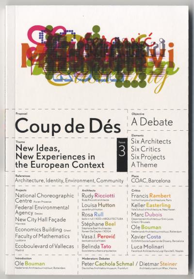 , Coup de Dés Issue 3: New Ideas, New Experiences in the European Context (Barcelona: Fundacio Mies van der Rohe, 2008).