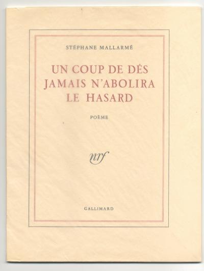 Mallarmé Stéphane, UN COUP DE DÉS JAMAIS N’ABOLIRA LE HASARD. POÉME (Paris: Éditions Gallimard, 2008).