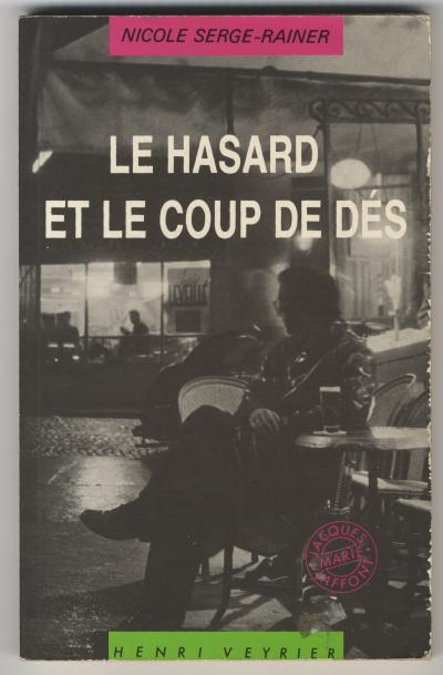Serge-Rainer Nicole, LE HASARD ET LE COUP DE DÉS (Marsat: Éditions Henri Veyrier, 1984).
