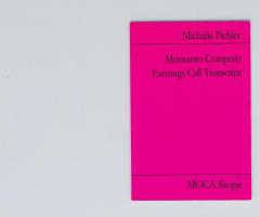 Michalis Pichler, Monsanto Company Earnings Call Transcript (Berlin: ”greatest hits”, Skopje: Museum of Contemporary Art, 2010).