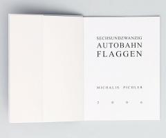 Michalis Pichler, SECHSUNDZWANZIG AUTOBAHN FLAGGEN (Frankfurt: Revolver, Contemporary Art Publishing, 2006).