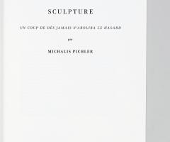 Michalis Pichler, UN COUP DE DÉS JAMAIS N‘ABOLIRA LE HASARD (sculpture) (Berlin: ”greatest hits”, 2008).