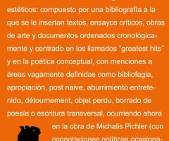 Pichler Michalis, Thirteen Years: The materialization of ideas / Trece años: la materialización de ideas  (New York: Printed Matter, Inc., Leipzig: Spector Books, Mexico City: gato negro, Barcelona: Ediciones Originales, 2022).